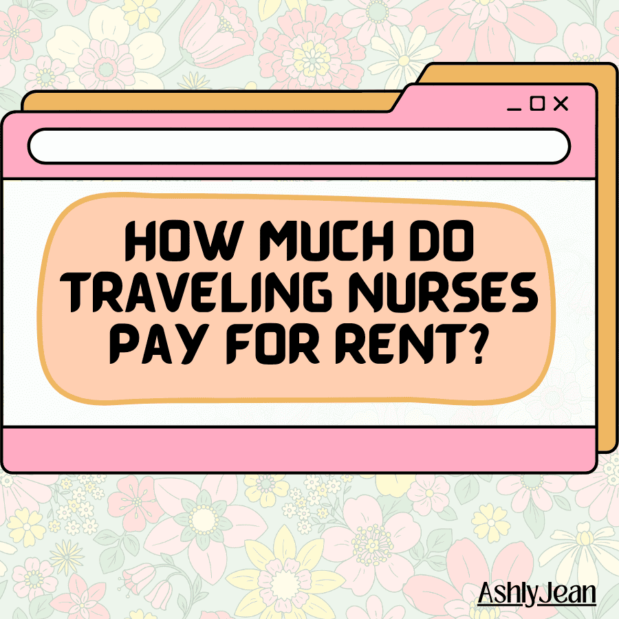 How Much Do Traveling Nurses Pay For Rent In 2024? 