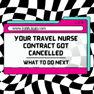 Your Travel Nurse Contract Got Cancelled: What To Do Next [2024]