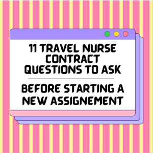 Critical Travel Nurse Contract Questions To Ask Before Signing [2024 Edition]