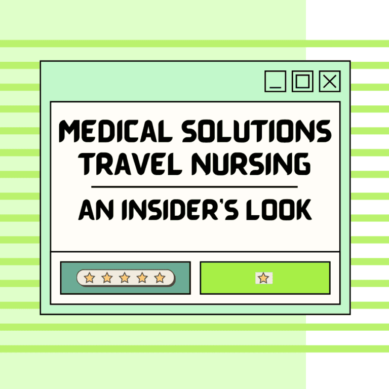 Medical Solutions Travel Nursing: An Insiders Look [2024]