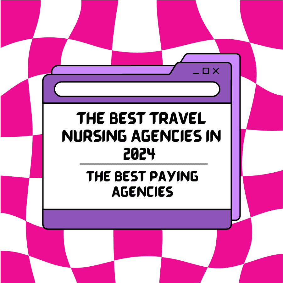 The Top 3 Best Travel Nursing Agencies: Get The Best Pay In 2024